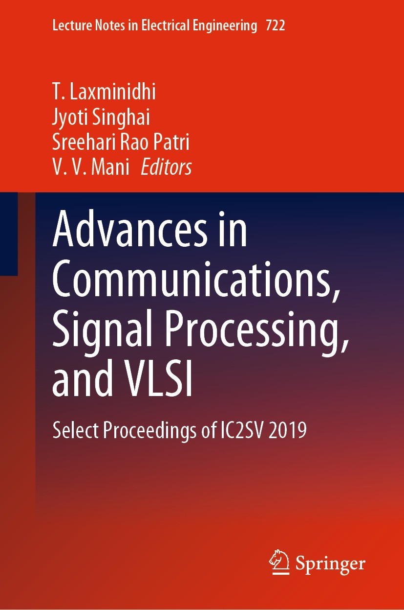 Titlebook: Advances in Communications, Signal Processing, and VLSI; Select Proceedings o T. Laxminidhi,Jyoti Singhai,V. V. Mani Conference proceedings Titlebook: Advances in Communications, Signal Processing, and VLSI; Select Proceedings o T. Laxminidhi,Jyoti Singhai,V. V. Mani Conference proceedings