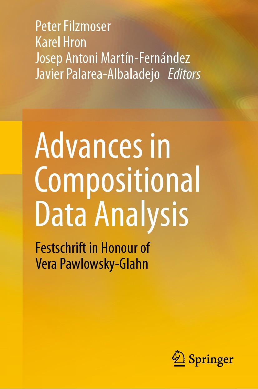 Titlebook: Advances in Compositional Data Analysis; Festschrift in Honou Peter Filzmoser,Karel Hron,Javier Palarea-Albalade Book 2021 Springer Nature Titlebook: Advances in Compositional Data Analysis; Festschrift in Honou Peter Filzmoser,Karel Hron,Javier Palarea-Albalade Book 2021 Springer Nature