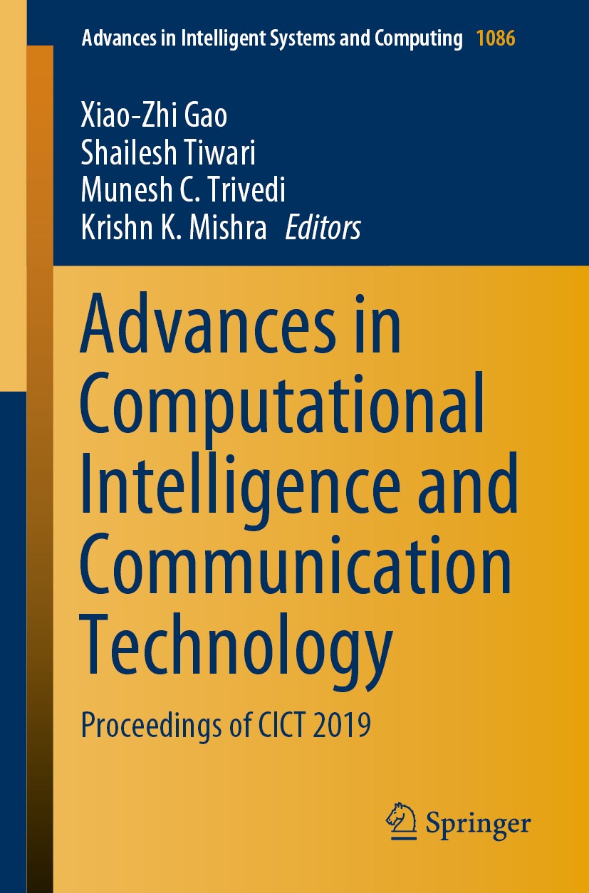 Titlebook: Advances in Computational Intelligence and Communication Technology; Proceedings of CICT Xiao-Zhi Gao,Shailesh Tiwari,Krishn K. Mishra Con Titlebook: Advances in Computational Intelligence and Communication Technology; Proceedings of CICT Xiao-Zhi Gao,Shailesh Tiwari,Krishn K. Mishra Con