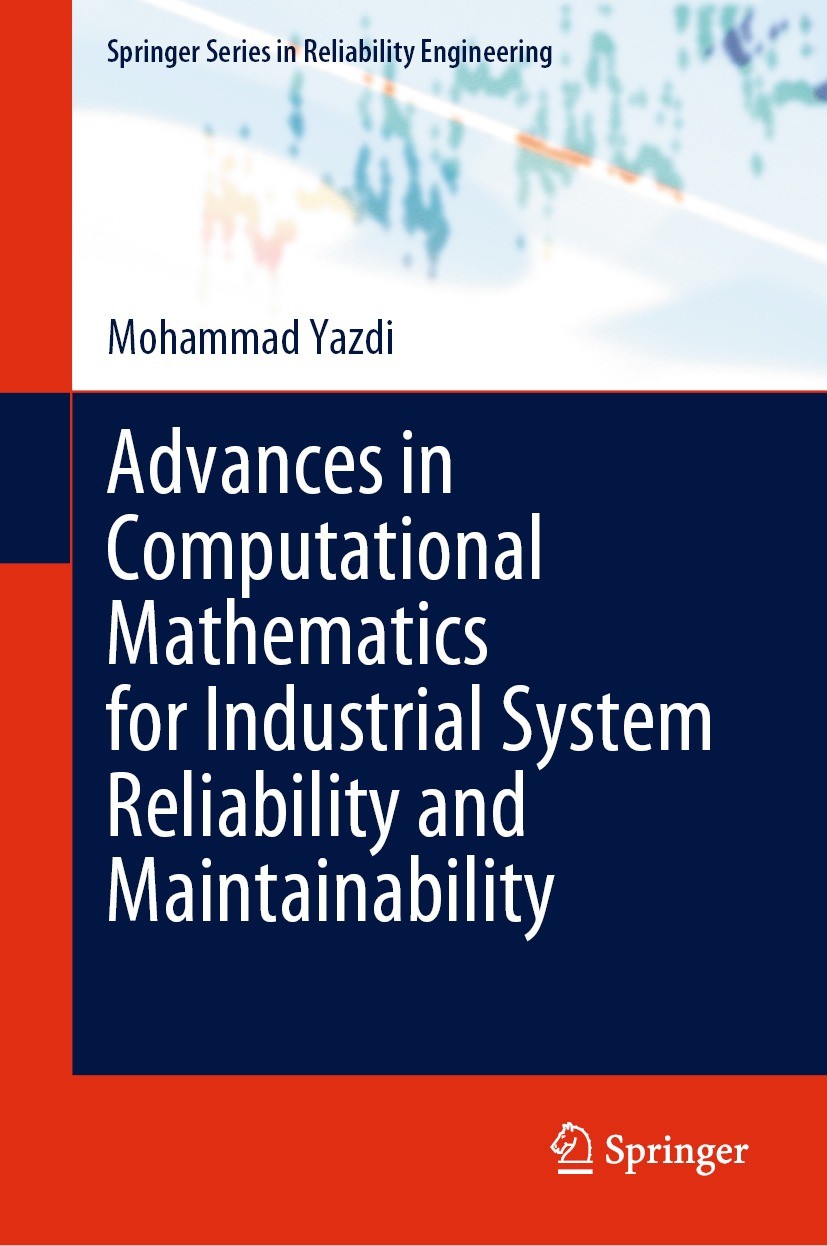 Titlebook: Advances in Computational Mathematics for Industrial System Reliability and Maintainability; Mohammad Yazdi Book 2024 The Editor(s) (if ap Titlebook: Advances in Computational Mathematics for Industrial System Reliability and Maintainability; Mohammad Yazdi Book 2024 The Editor(s) (if ap