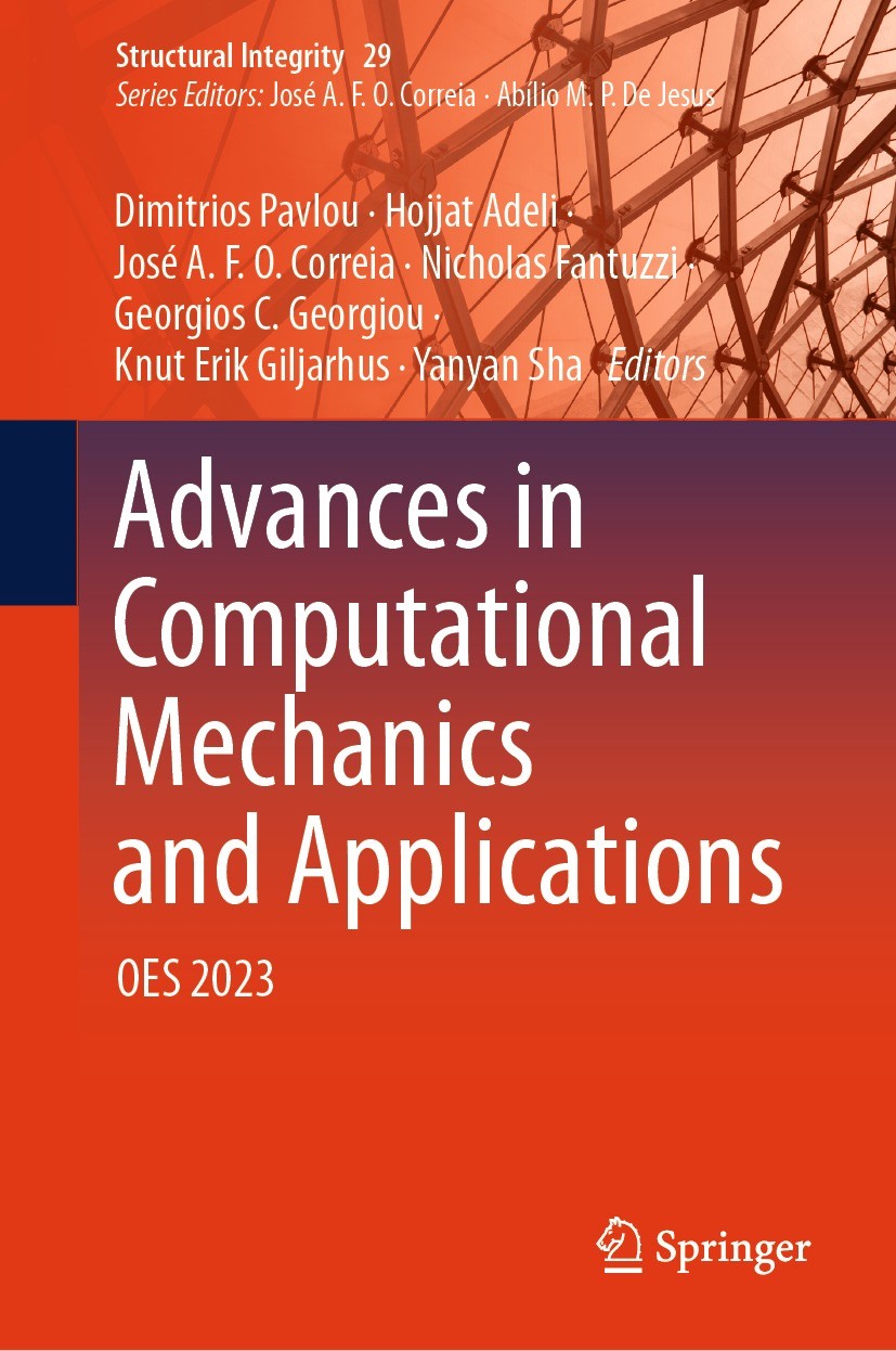 Titlebook: Advances in Computational Mechanics and Applications; OES 2023 Dimitrios Pavlou,Hojjat Adeli,Yanyan Sha Conference proceedings 2024 The Edi Titlebook: Advances in Computational Mechanics and Applications; OES 2023 Dimitrios Pavlou,Hojjat Adeli,Yanyan Sha Conference proceedings 2024 The Edi