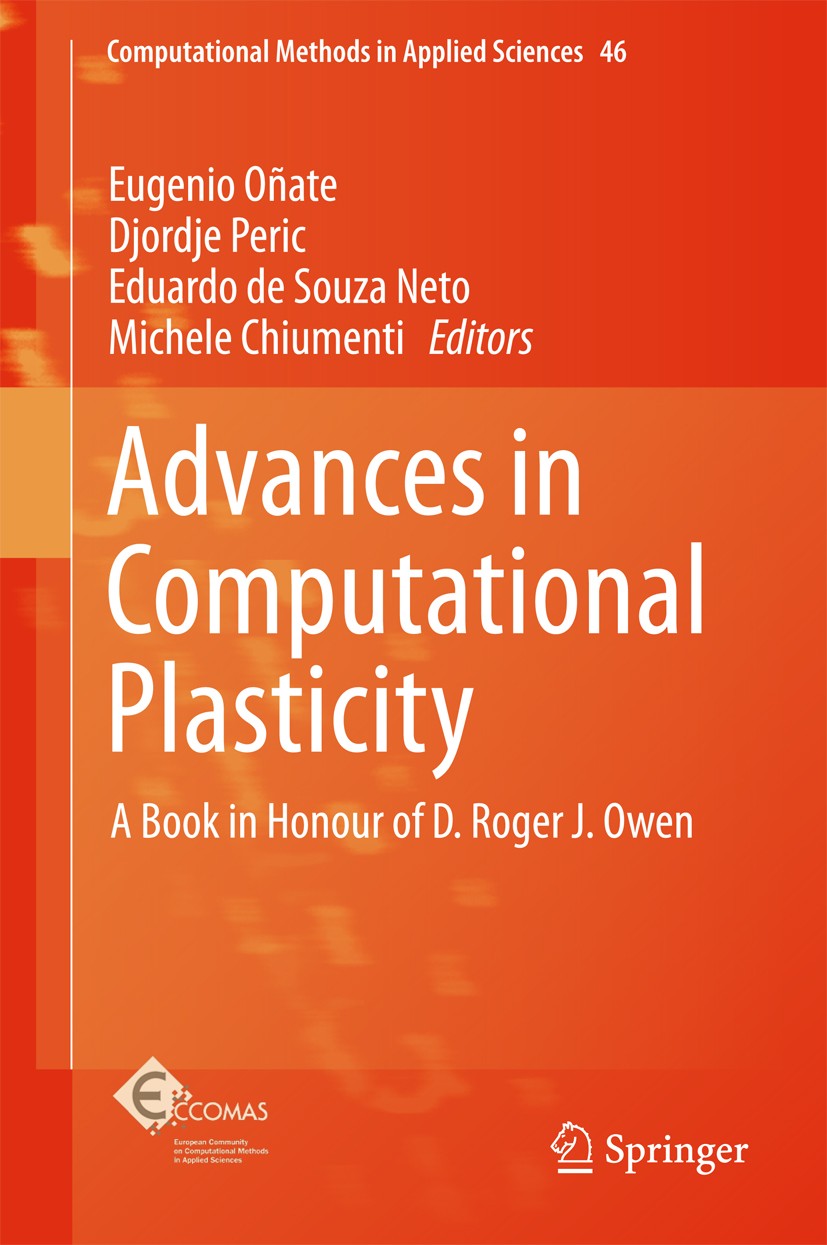 Titlebook: Advances in Computational Plasticity; A Book in Honour of Eugenio Oñate,Djordje Peric,Michele Chiumenti Book 2018 Springer International P Titlebook: Advances in Computational Plasticity; A Book in Honour of Eugenio Oñate,Djordje Peric,Michele Chiumenti Book 2018 Springer International P