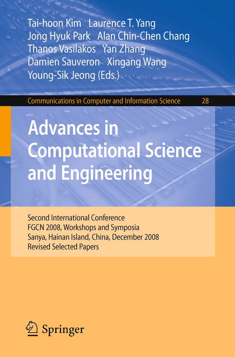 Titlebook: Advances in Computational Science and Engineering; Second International Tai-hoon Kim,Laurence T. Yang,Young-Sik Jeong Conference proceeding Titlebook: Advances in Computational Science and Engineering; Second International Tai-hoon Kim,Laurence T. Yang,Young-Sik Jeong Conference proceeding