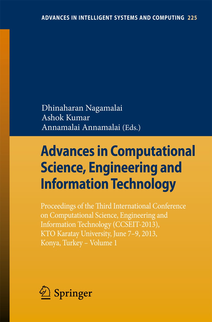 Titlebook: Advances in Computational Science, Engineering and Information Technology; Proceedings of the T Dhinaharan Nagamalai,Ashok Kumar,Annamalai Titlebook: Advances in Computational Science, Engineering and Information Technology; Proceedings of the T Dhinaharan Nagamalai,Ashok Kumar,Annamalai