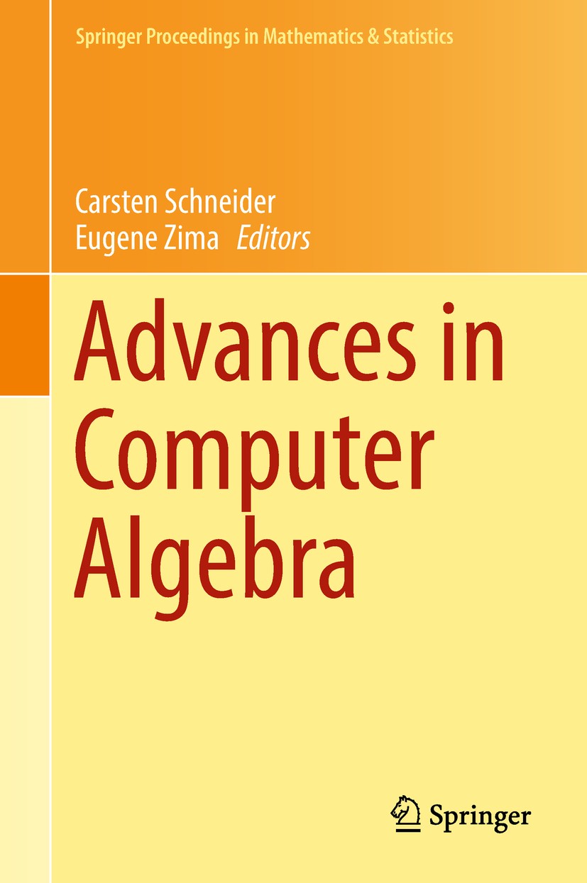 Titlebook: Advances in Computer Algebra; In Honour of Sergei Carsten Schneider,Eugene Zima Conference proceedings 2018 Springer International Publish Titlebook: Advances in Computer Algebra; In Honour of Sergei Carsten Schneider,Eugene Zima Conference proceedings 2018 Springer International Publish