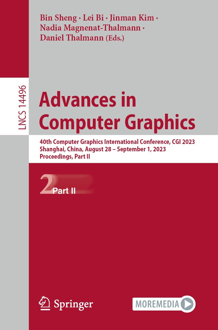 Titlebook: Advances in Computer Graphics; 40th Computer Graphi Bin Sheng,Lei Bi,Daniel Thalmann Conference proceedings 2024 The Editor(s) (if applicab Titlebook: Advances in Computer Graphics; 40th Computer Graphi Bin Sheng,Lei Bi,Daniel Thalmann Conference proceedings 2024 The Editor(s) (if applicab