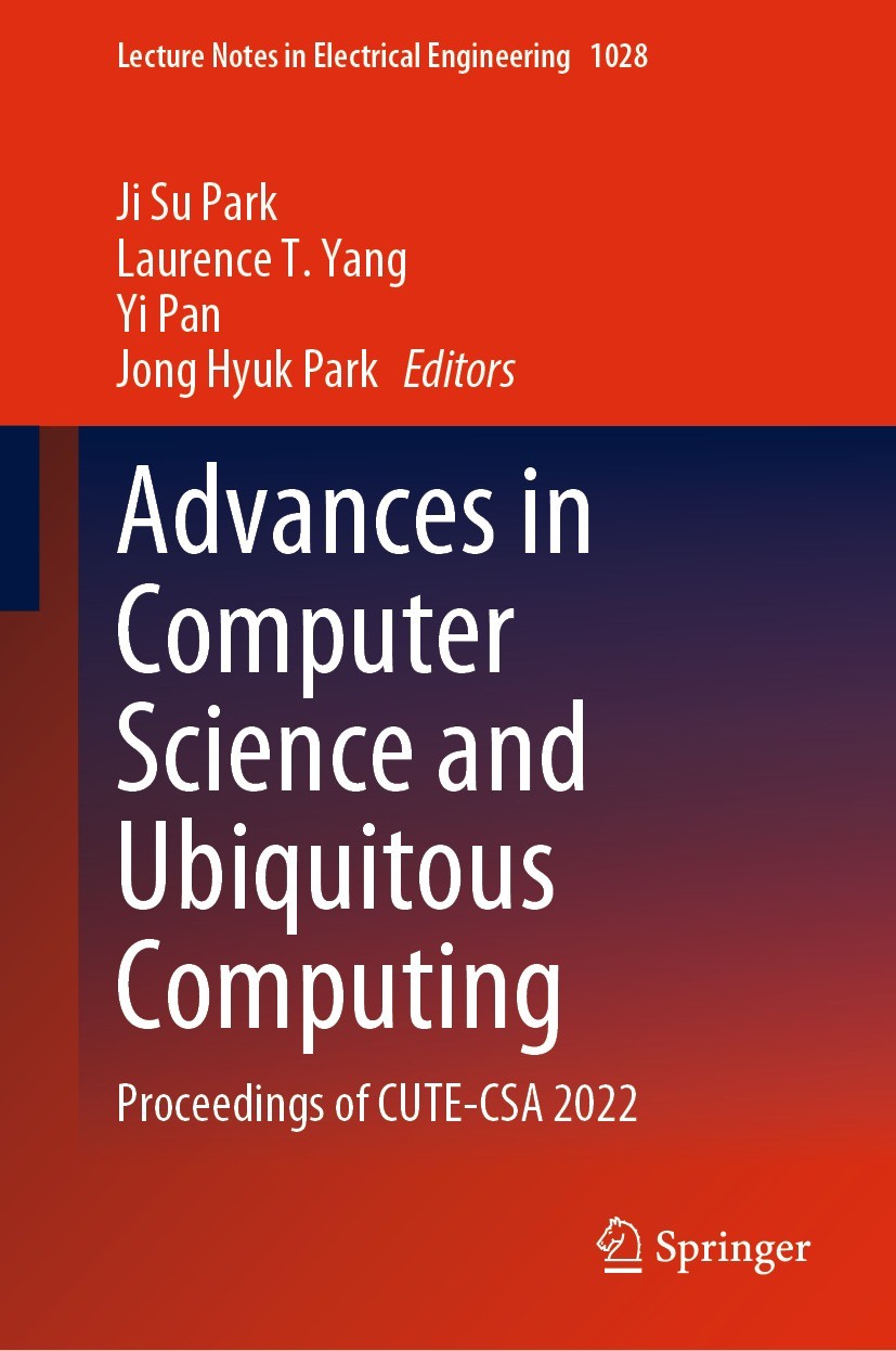 Titlebook: Advances in Computer Science and Ubiquitous Computing; Proceedings of CUTE- Ji Su Park,Laurence T. Yang,Jong Hyuk Park Conference proceedin Titlebook: Advances in Computer Science and Ubiquitous Computing; Proceedings of CUTE- Ji Su Park,Laurence T. Yang,Jong Hyuk Park Conference proceedin