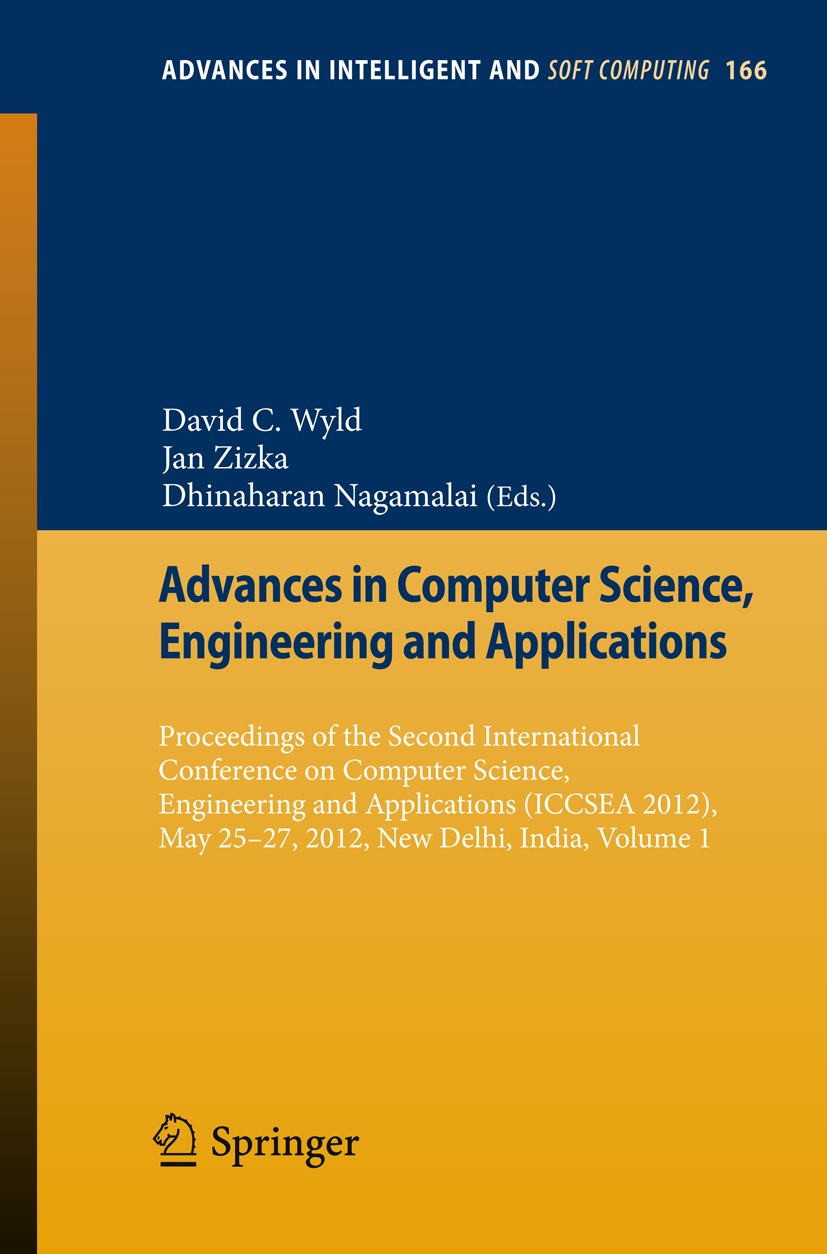 Titlebook: Advances in Computer Science, Engineering & Applications; Proceedings of the S David C. Wyld,Jan Zizka,Dhinaharan Nagamalai Conference proc Titlebook: Advances in Computer Science, Engineering & Applications; Proceedings of the S David C. Wyld,Jan Zizka,Dhinaharan Nagamalai Conference proc