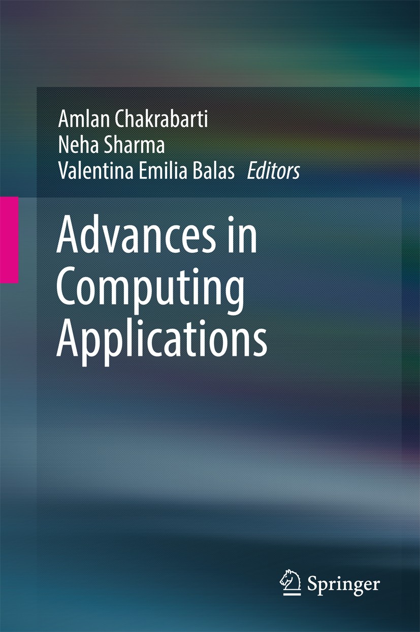 Titlebook: Advances in Computing Applications; Amlan Chakrabarti,Neha Sharma,Valentina Emilia Bal Book 2016 Springer Science+Business Media Singapore Titlebook: Advances in Computing Applications; Amlan Chakrabarti,Neha Sharma,Valentina Emilia Bal Book 2016 Springer Science+Business Media Singapore