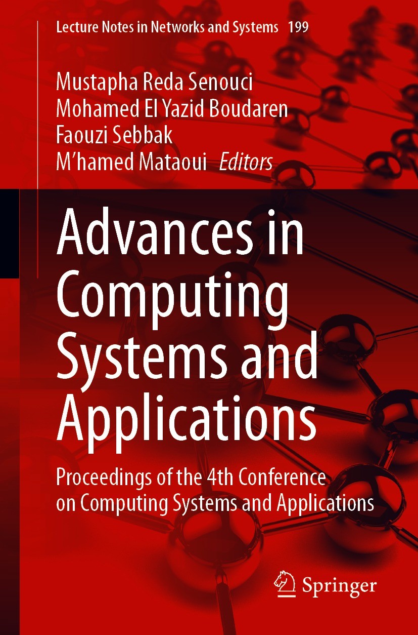 Titlebook: Advances in Computing Systems and Applications; Proceedings of the 4 Mustapha Reda Senouci,Mohamed El Yazid Boudaren,M‘ Conference proceedi Titlebook: Advances in Computing Systems and Applications; Proceedings of the 4 Mustapha Reda Senouci,Mohamed El Yazid Boudaren,M‘ Conference proceedi