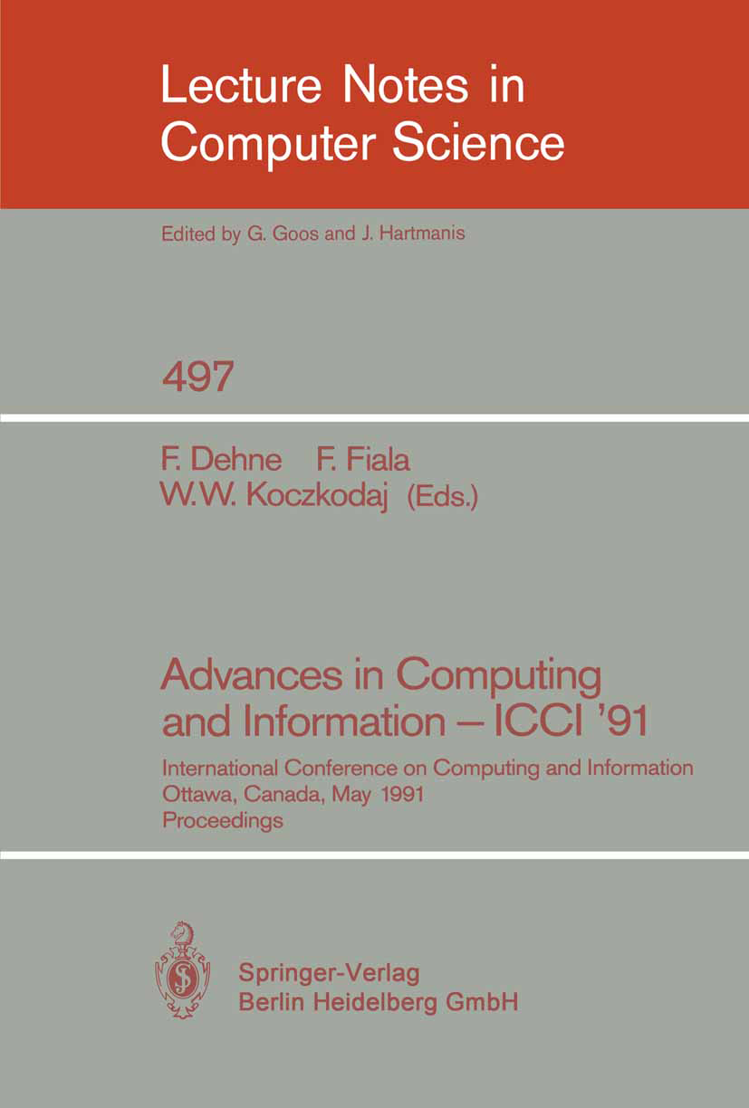 Titlebook: Advances in Computing and Information - ICCI ‘91; International Confer Frank Dehne,Frantisek Fiala,Waldemar W. Koczkodaj Conference proceed Titlebook: Advances in Computing and Information - ICCI ‘91; International Confer Frank Dehne,Frantisek Fiala,Waldemar W. Koczkodaj Conference proceed