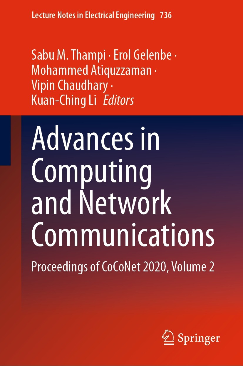 Titlebook: Advances in Computing and Network Communications; Proceedings of CoCoN Sabu M. Thampi,Erol Gelenbe,Kuan-Ching Li Conference proceedings 202 Titlebook: Advances in Computing and Network Communications; Proceedings of CoCoN Sabu M. Thampi,Erol Gelenbe,Kuan-Ching Li Conference proceedings 202