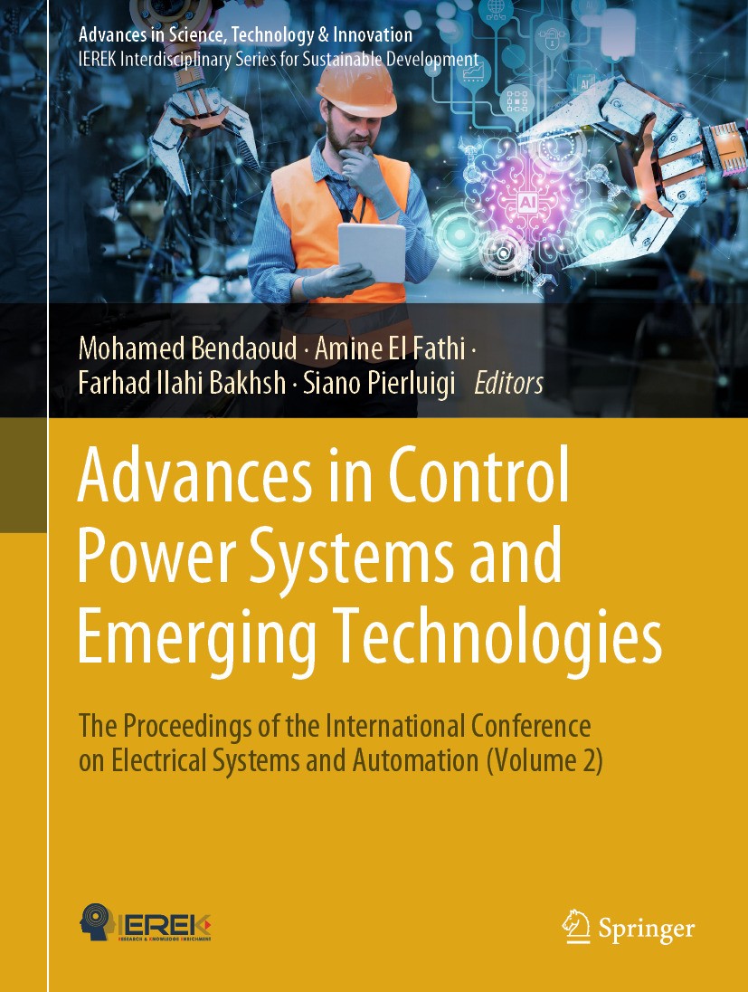 Titlebook: Advances in Control Power Systems and Emerging Technologies; The Proceedings of t Mohamed Bendaoud,Amine El Fathi,Siano Pierluigi Conferenc Titlebook: Advances in Control Power Systems and Emerging Technologies; The Proceedings of t Mohamed Bendaoud,Amine El Fathi,Siano Pierluigi Conferenc