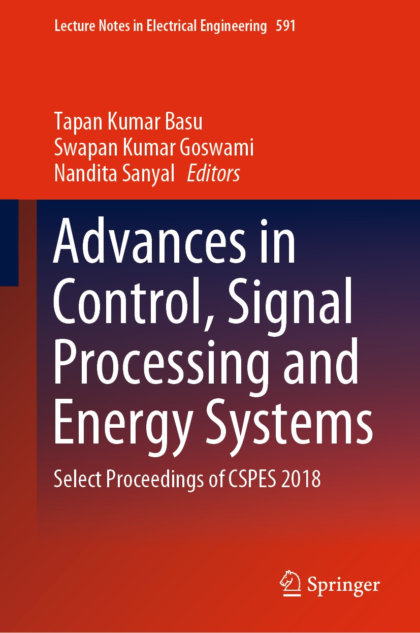Titlebook: Advances in Control, Signal Processing and Energy Systems; Select Proceedings o Tapan Kumar Basu,Swapan Kumar Goswami,Nandita Sany Conferen Titlebook: Advances in Control, Signal Processing and Energy Systems; Select Proceedings o Tapan Kumar Basu,Swapan Kumar Goswami,Nandita Sany Conferen