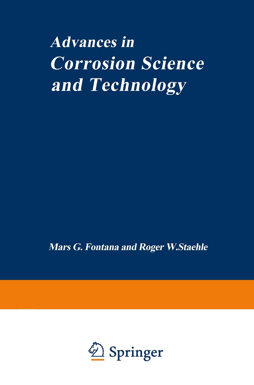 Titlebook: Advances in Corrosion Science and Technology; Volume 1 Mars G. Fontana,Roger W. Staehle Book 1970 Plenum Press, New York 1970 Ion.Pourbaix Titlebook: Advances in Corrosion Science and Technology; Volume 1 Mars G. Fontana,Roger W. Staehle Book 1970 Plenum Press, New York 1970 Ion.Pourbaix