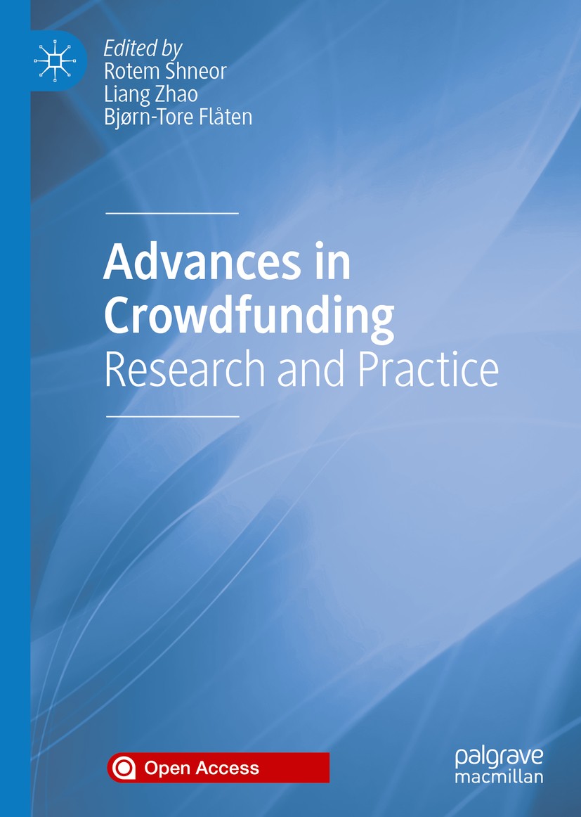 Titlebook: Advances in Crowdfunding; Research and Practic Rotem Shneor,Liang Zhao,Bjørn-Tore Flåten Book‘‘‘‘‘‘‘‘ 2020 The Editor(s) (if applicable) an Titlebook: Advances in Crowdfunding; Research and Practic Rotem Shneor,Liang Zhao,Bjørn-Tore Flåten Book‘‘‘‘‘‘‘‘ 2020 The Editor(s) (if applicable) an