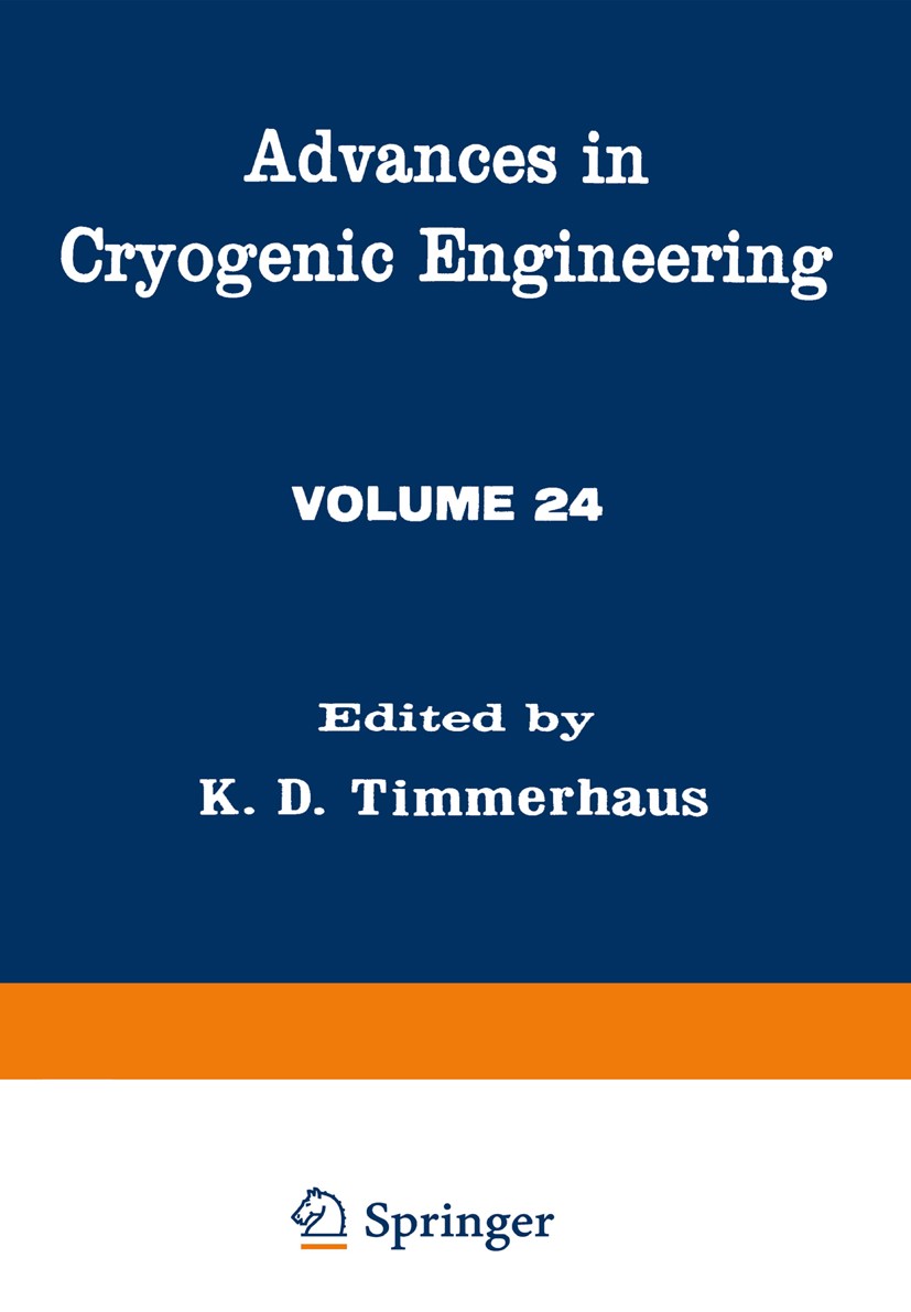 Titlebook: Advances in Cryogenic Engineering; K. D. Timmerhaus,R. P. Reed,A. F. Clark Book 1978 Springer Science+Business Media New York 1978 Germany Titlebook: Advances in Cryogenic Engineering; K. D. Timmerhaus,R. P. Reed,A. F. Clark Book 1978 Springer Science+Business Media New York 1978 Germany