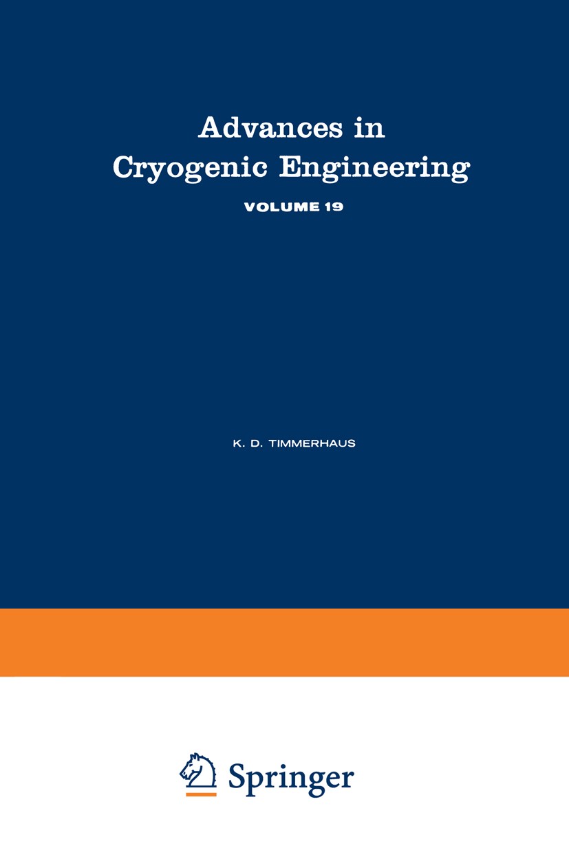 Titlebook: Advances in Cryogenic Engineering; K. D. Timmerhaus Book 1995 Springer Science+Business Media New York 1995 LNG.cryogenics.design.distribu Titlebook: Advances in Cryogenic Engineering; K. D. Timmerhaus Book 1995 Springer Science+Business Media New York 1995 LNG.cryogenics.design.distribu