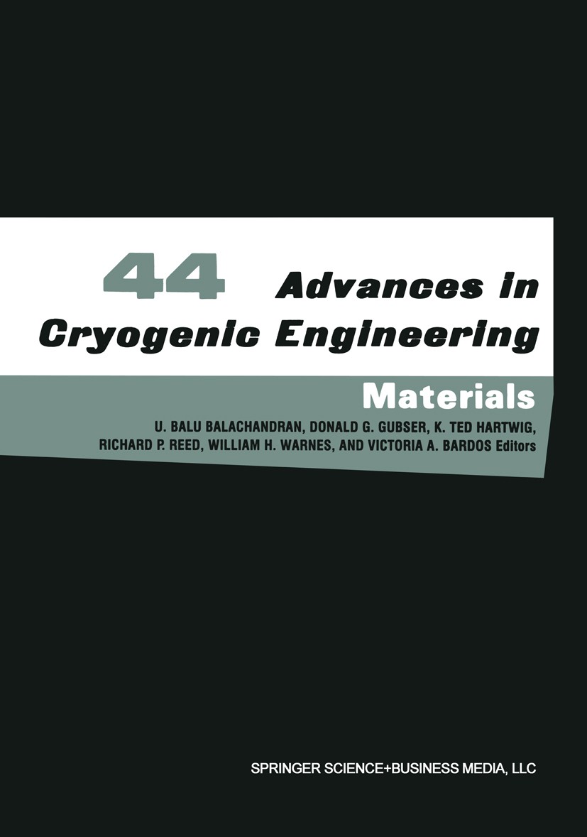 Titlebook: Advances in Cryogenic Engineering Materials; U. Balu Balachandran,Donald G. Gubser,Victoria A. Book 1998 Springer Science+Business Media Titlebook: Advances in Cryogenic Engineering Materials; U. Balu Balachandran,Donald G. Gubser,Victoria A. Book 1998 Springer Science+Business Media