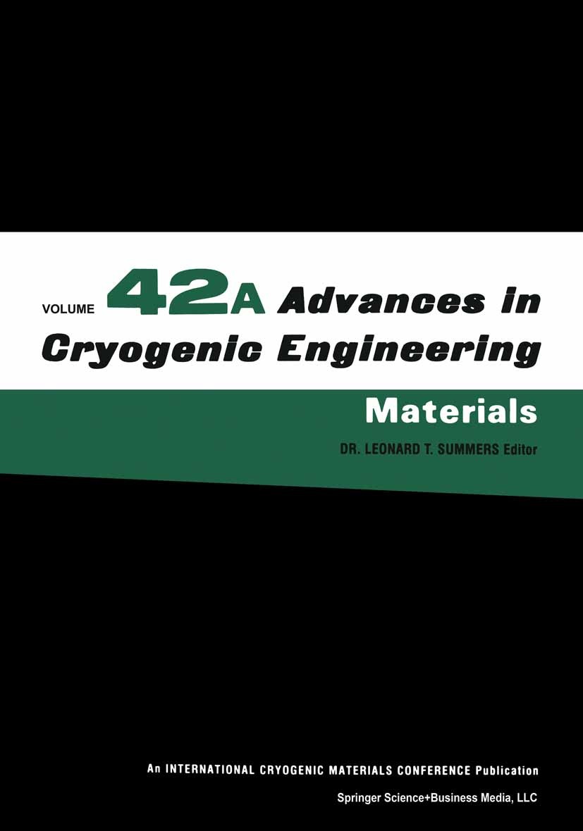 Titlebook: Advances in Cryogenic Engineering Materials; Leonard T. Summers Book 1997 Springer Science+Business Media New York 1997 management.materia Titlebook: Advances in Cryogenic Engineering Materials; Leonard T. Summers Book 1997 Springer Science+Business Media New York 1997 management.materia