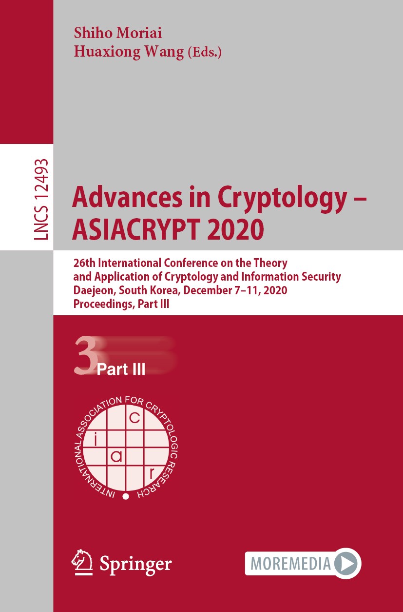 Titlebook: Advances in Cryptology – ASIACRYPT 2020; 26th International C Shiho Moriai,Huaxiong Wang Conference proceedings 2020 International Associat Titlebook: Advances in Cryptology – ASIACRYPT 2020; 26th International C Shiho Moriai,Huaxiong Wang Conference proceedings 2020 International Associat