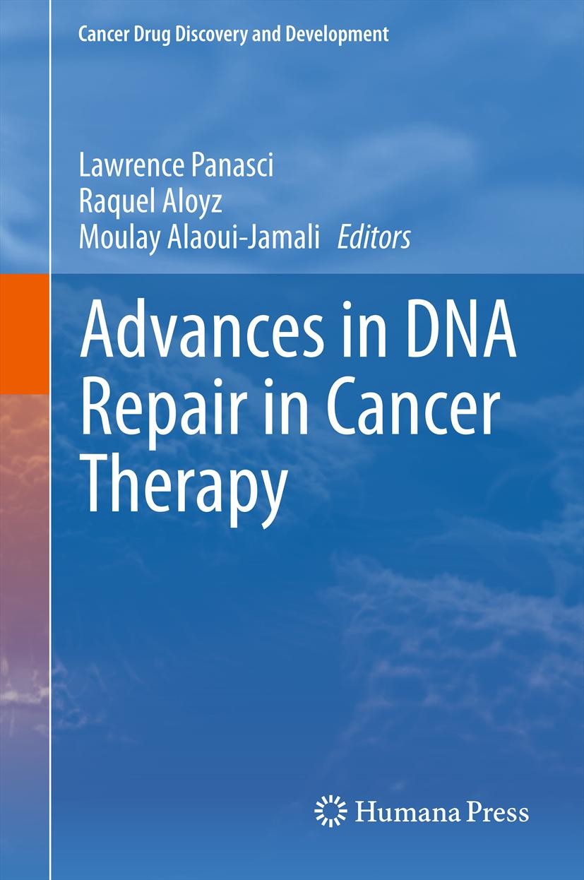 Titlebook: Advances in DNA Repair in Cancer Therapy; Lawrence Panasci,Raquel Aloyz,Moulay Alaoui-Jamali Book 2013 Springer Science+Business Media, LL Titlebook: Advances in DNA Repair in Cancer Therapy; Lawrence Panasci,Raquel Aloyz,Moulay Alaoui-Jamali Book 2013 Springer Science+Business Media, LL