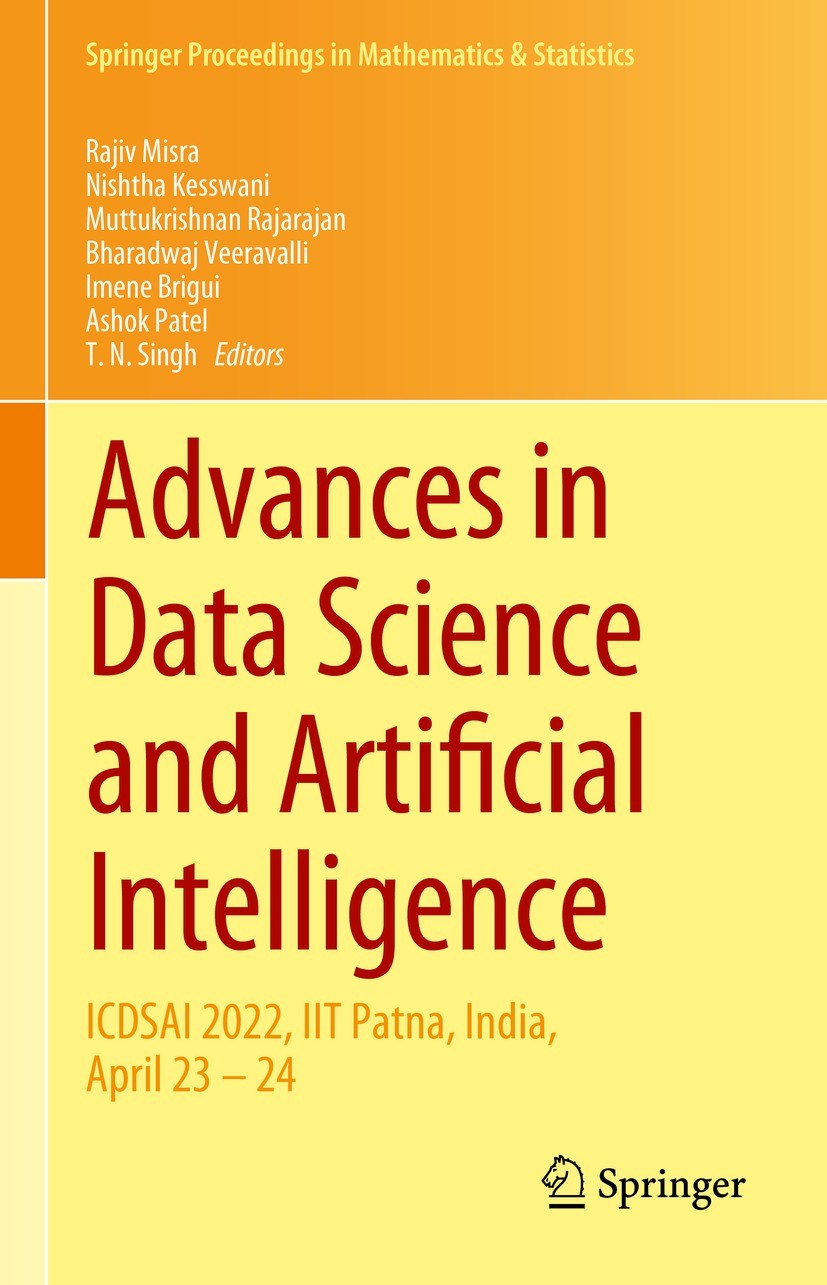 Titlebook: Advances in Data Science and Artificial Intelligence; ICDSAI 2022, IIT Pat Rajiv Misra,Nishtha Kesswani,T. N. Singh Conference proceedings Titlebook: Advances in Data Science and Artificial Intelligence; ICDSAI 2022, IIT Pat Rajiv Misra,Nishtha Kesswani,T. N. Singh Conference proceedings