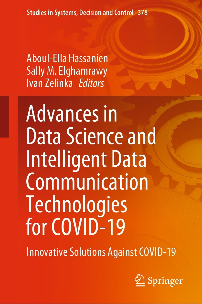 Titlebook: Advances in Data Science and Intelligent Data Communication Technologies for COVID-19; Innovative Solutions Aboul-Ella Hassanien,Sally M. E Titlebook: Advances in Data Science and Intelligent Data Communication Technologies for COVID-19; Innovative Solutions Aboul-Ella Hassanien,Sally M. E