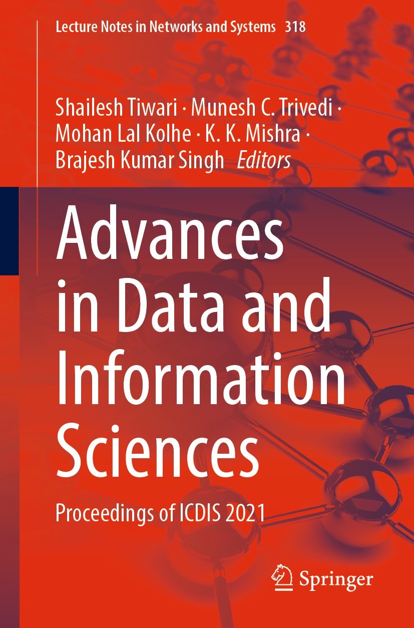 Titlebook: Advances in Data and Information Sciences; Proceedings of ICDIS Shailesh Tiwari,Munesh C. Trivedi,Brajesh Kumar Si Conference proceedings 2 Titlebook: Advances in Data and Information Sciences; Proceedings of ICDIS Shailesh Tiwari,Munesh C. Trivedi,Brajesh Kumar Si Conference proceedings 2