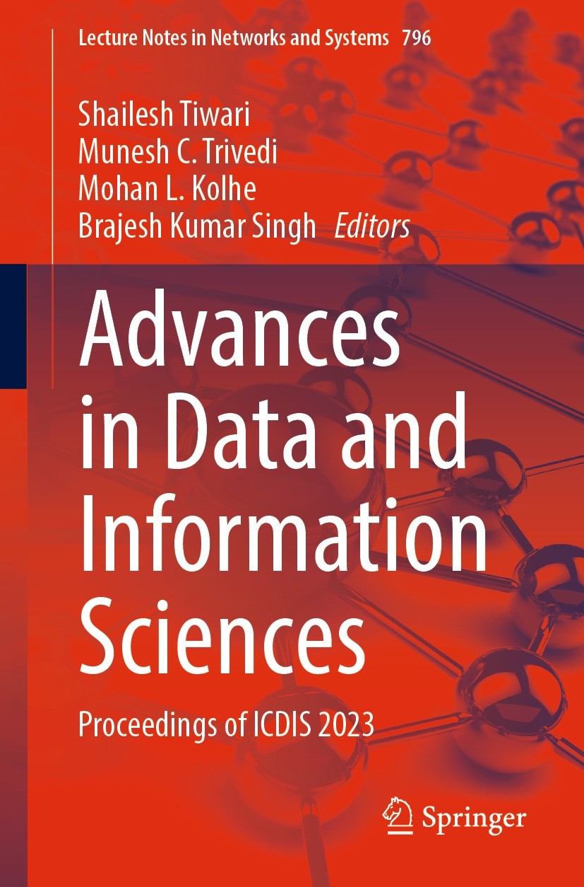 Titlebook: Advances in Data and Information Sciences; Proceedings of ICDIS Shailesh Tiwari,Munesh C. Trivedi,Brajesh Kumar Si Conference proceedings 2 Titlebook: Advances in Data and Information Sciences; Proceedings of ICDIS Shailesh Tiwari,Munesh C. Trivedi,Brajesh Kumar Si Conference proceedings 2