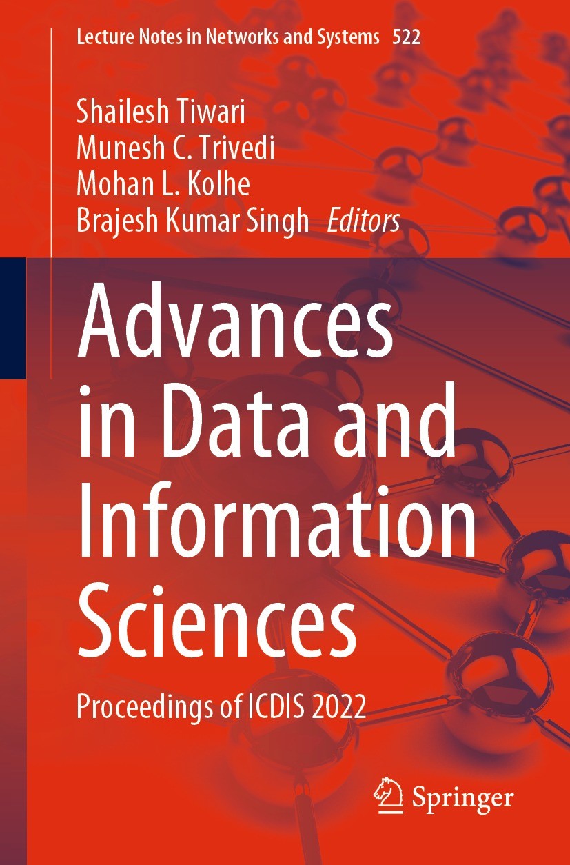 Titlebook: Advances in Data and Information Sciences; Proceedings of ICDIS Shailesh Tiwari,Munesh C. Trivedi,Brajesh Kumar Si Conference proceedings 2 Titlebook: Advances in Data and Information Sciences; Proceedings of ICDIS Shailesh Tiwari,Munesh C. Trivedi,Brajesh Kumar Si Conference proceedings 2