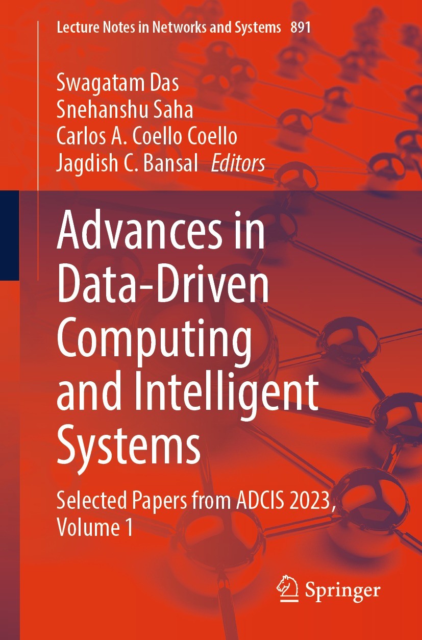 Titlebook: Advances in Data-Driven Computing and Intelligent Systems; Selected Papers from Swagatam Das,Snehanshu Saha,Jagdish C. Bansal Conference pr Titlebook: Advances in Data-Driven Computing and Intelligent Systems; Selected Papers from Swagatam Das,Snehanshu Saha,Jagdish C. Bansal Conference pr