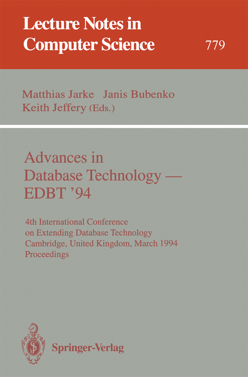 Titlebook: Advances in Database Technology - EDBT ‘94; 4th International Co Matthias Jarke,Janis Bubenko,Keith Jeffery Conference proceedings 1994 Spr Titlebook: Advances in Database Technology - EDBT ‘94; 4th International Co Matthias Jarke,Janis Bubenko,Keith Jeffery Conference proceedings 1994 Spr