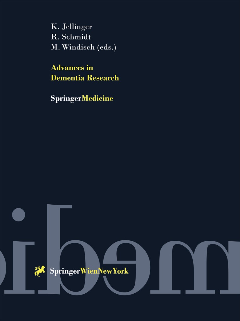 Titlebook: Advances in Dementia Research; K. Jellinger,R. Schmidt,M. Windisch Conference proceedings 2000 Springer-Verlag Wien 2000 Assessment.Nervou Titlebook: Advances in Dementia Research; K. Jellinger,R. Schmidt,M. Windisch Conference proceedings 2000 Springer-Verlag Wien 2000 Assessment.Nervou