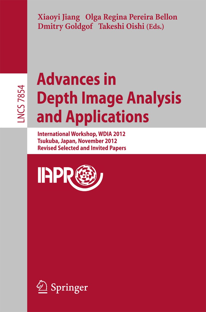 Titlebook: Advances in Depth Images Analysis and Applications; International Worksh Xiaoyi Jiang,Olga Regina Pereira Bellon,Takeshi Oi Conference proc Titlebook: Advances in Depth Images Analysis and Applications; International Worksh Xiaoyi Jiang,Olga Regina Pereira Bellon,Takeshi Oi Conference proc