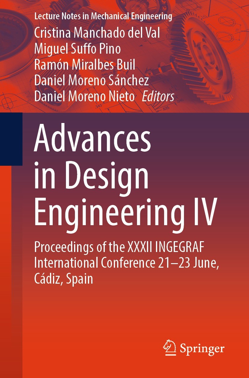 Titlebook: Advances in Design Engineering IV; Proceedings of the X Cristina Manchado del Val,Miguel Suffo Pino,Daniel Conference proceedings 2024 The Titlebook: Advances in Design Engineering IV; Proceedings of the X Cristina Manchado del Val,Miguel Suffo Pino,Daniel Conference proceedings 2024 The