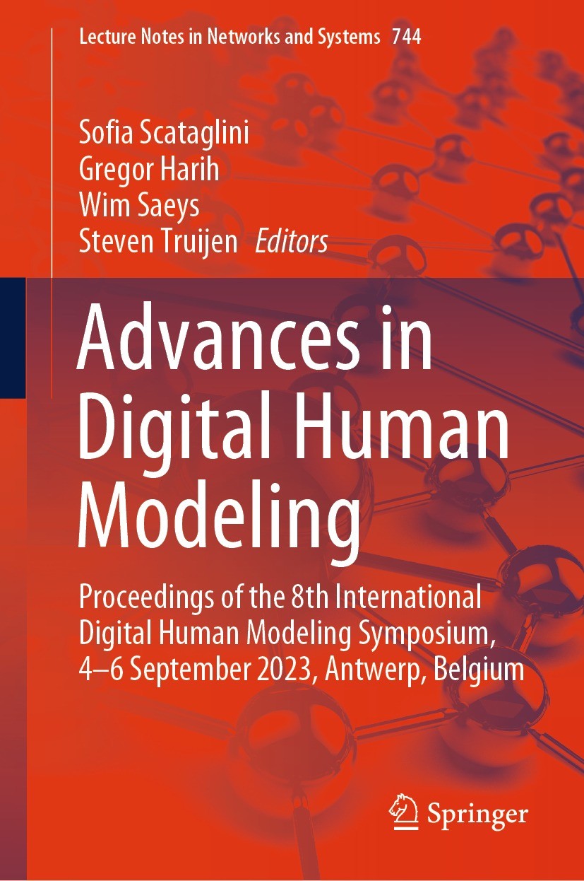 Titlebook: Advances in Digital Human Modeling; Proceedings of the 8 Sofia Scataglini,Gregor Harih,Steven Truijen Conference proceedings 2023 The Edito Titlebook: Advances in Digital Human Modeling; Proceedings of the 8 Sofia Scataglini,Gregor Harih,Steven Truijen Conference proceedings 2023 The Edito