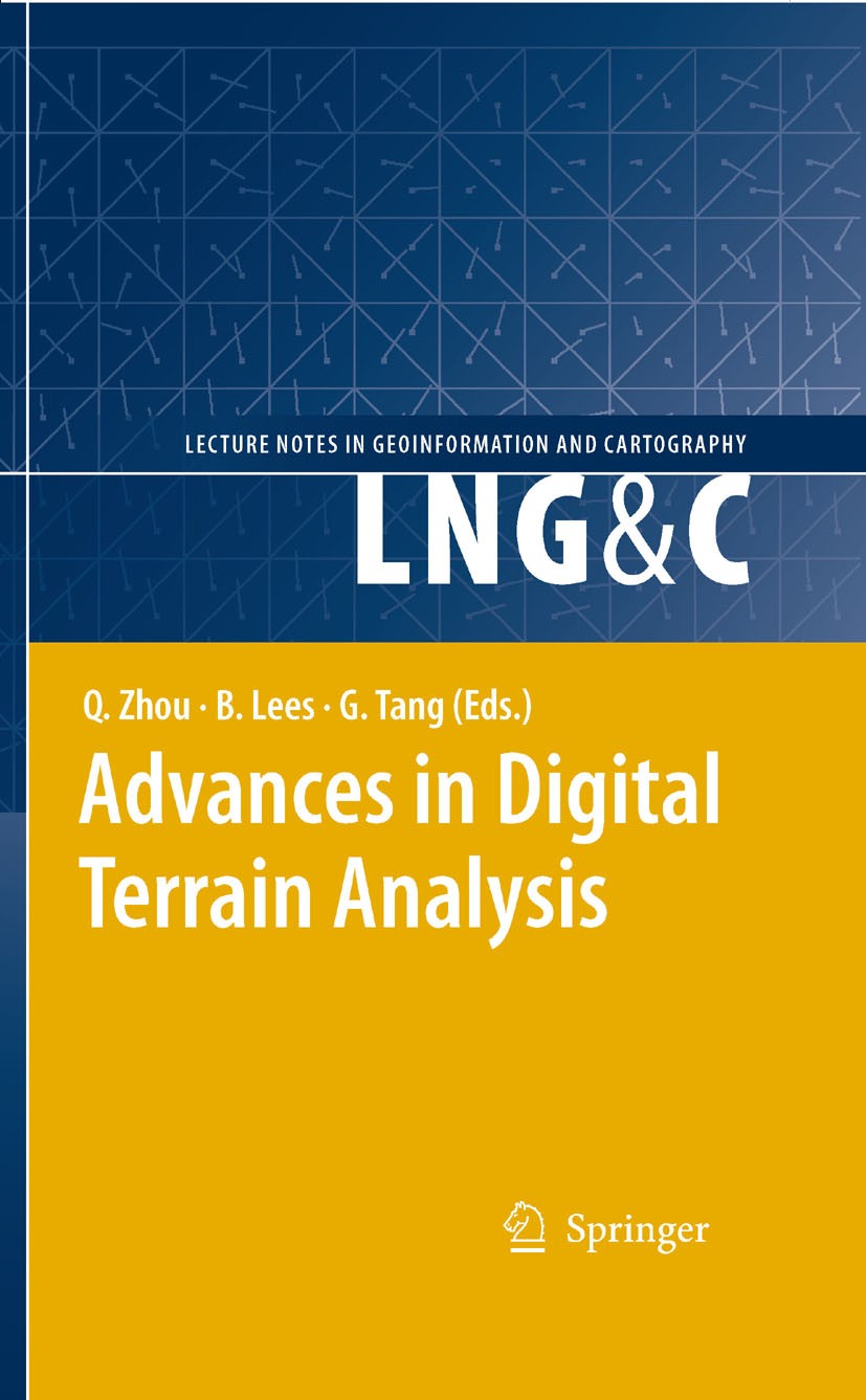 Titlebook: Advances in Digital Terrain Analysis; Qiming Zhou (Prof.),Brian Lees (Prof.),Guo-an Tang Book 2008 Springer-Verlag Berlin Heidelberg 2008 Titlebook: Advances in Digital Terrain Analysis; Qiming Zhou (Prof.),Brian Lees (Prof.),Guo-an Tang Book 2008 Springer-Verlag Berlin Heidelberg 2008