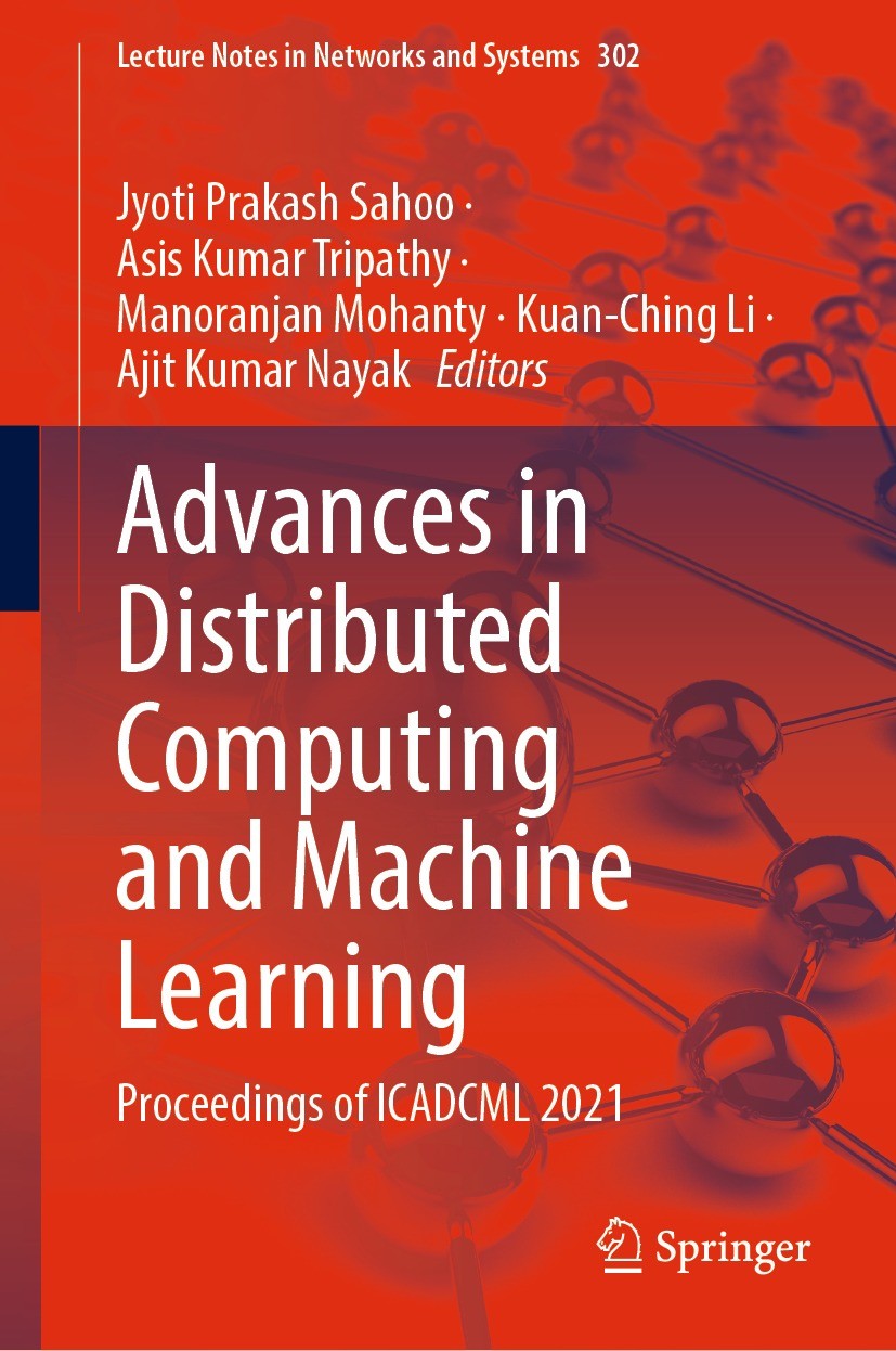 Titlebook: Advances in Distributed Computing and Machine Learning; Proceedings of ICADC Jyoti Prakash Sahoo,Asis Kumar Tripathy,Ajit Kumar Conference Titlebook: Advances in Distributed Computing and Machine Learning; Proceedings of ICADC Jyoti Prakash Sahoo,Asis Kumar Tripathy,Ajit Kumar Conference