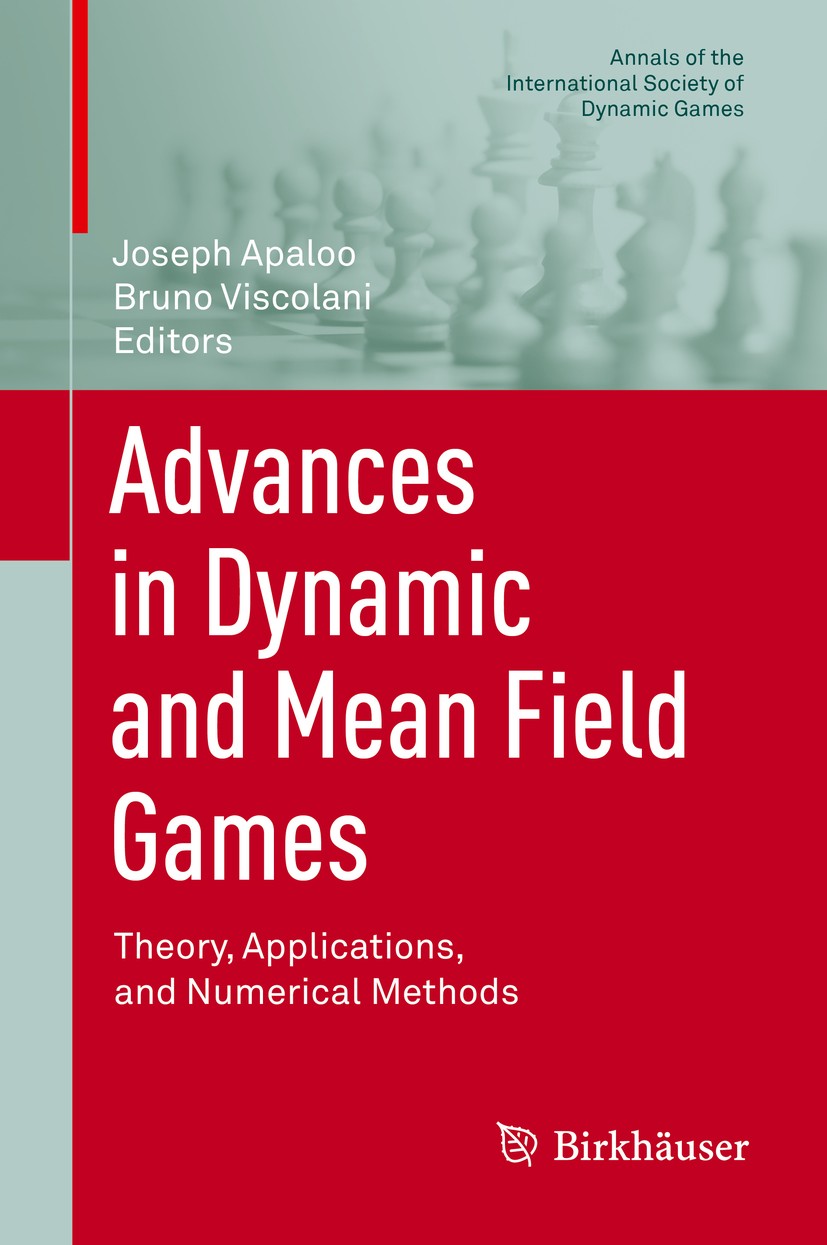 Titlebook: Advances in Dynamic and Mean Field Games; Theory, Applications Joseph Apaloo,Bruno Viscolani Book 2017 Springer International Publishing AG Titlebook: Advances in Dynamic and Mean Field Games; Theory, Applications Joseph Apaloo,Bruno Viscolani Book 2017 Springer International Publishing AG