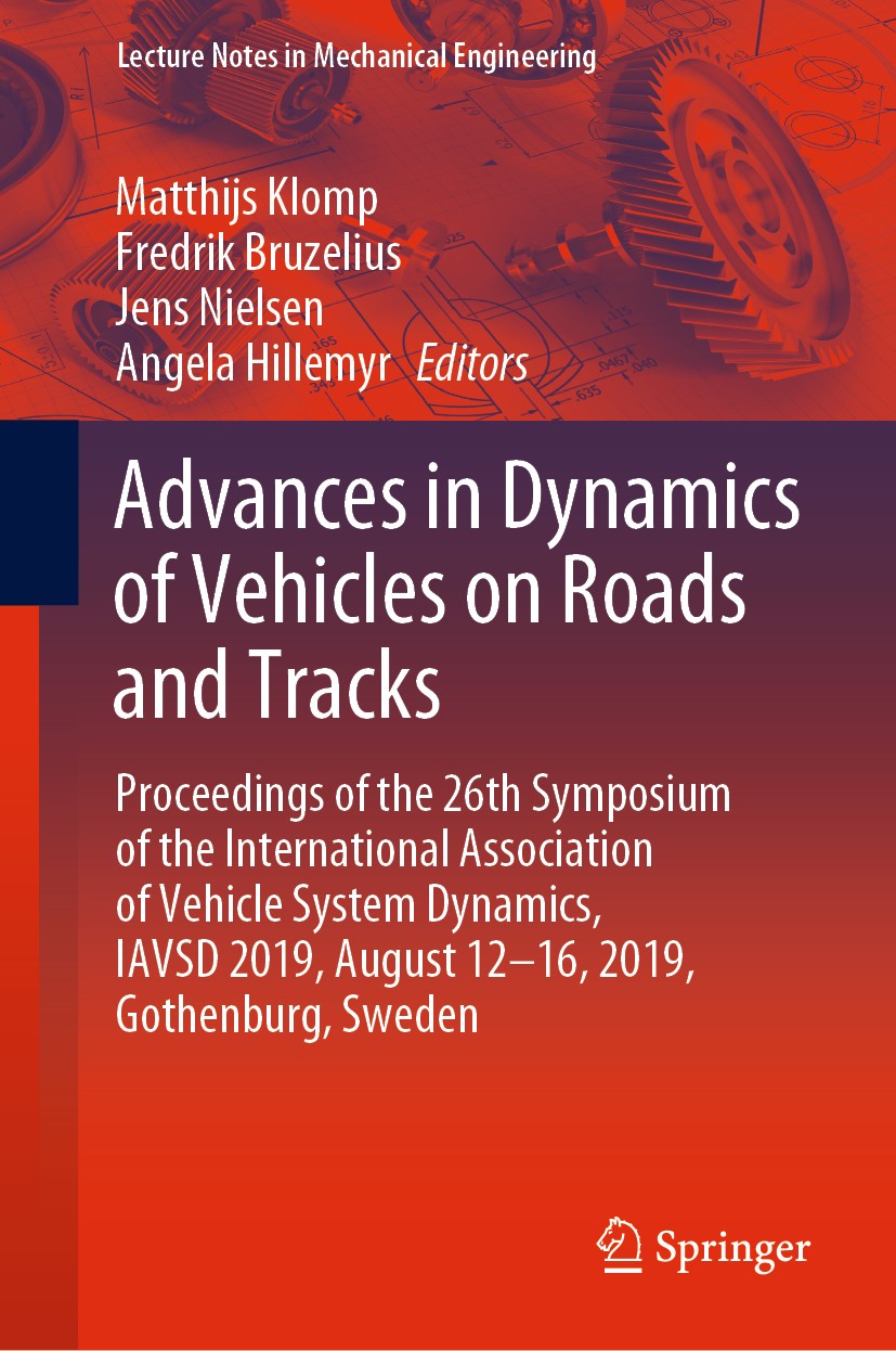 Titlebook: Advances in Dynamics of Vehicles on Roads and Tracks; Proceedings of the 2 Matthijs Klomp,Fredrik Bruzelius,Angela Hillemyr Conference proc Titlebook: Advances in Dynamics of Vehicles on Roads and Tracks; Proceedings of the 2 Matthijs Klomp,Fredrik Bruzelius,Angela Hillemyr Conference proc
