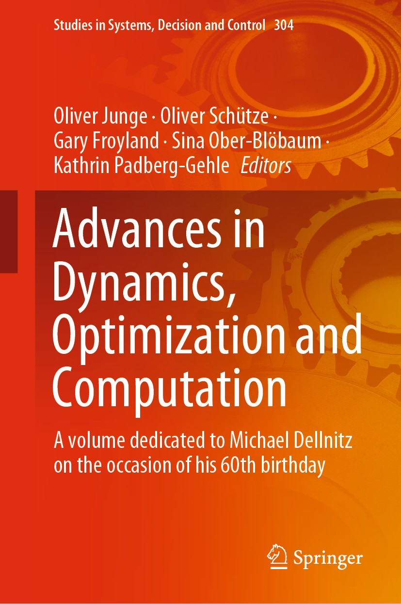 Titlebook: Advances in Dynamics, Optimization and Computation; A volume dedicated t Oliver Junge,Oliver Schütze,Kathrin Padberg-Gehle Conference proce Titlebook: Advances in Dynamics, Optimization and Computation; A volume dedicated t Oliver Junge,Oliver Schütze,Kathrin Padberg-Gehle Conference proce