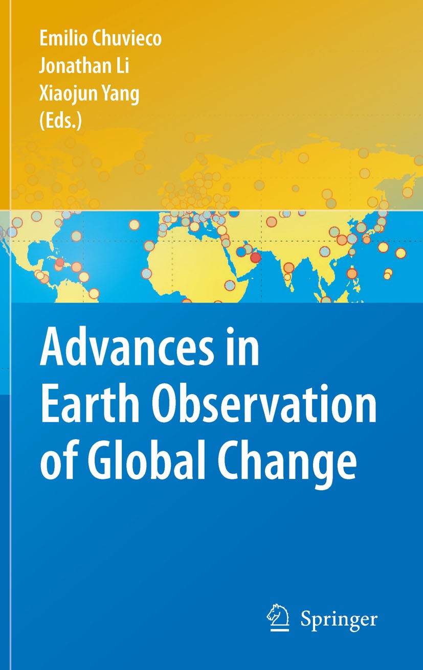 Titlebook: Advances in Earth Observation of Global Change; Emilio Chuvieco,Jonathan Li,Xiaojun Yang Book 2010 Springer Science+Business Media B.V. 20 Titlebook: Advances in Earth Observation of Global Change; Emilio Chuvieco,Jonathan Li,Xiaojun Yang Book 2010 Springer Science+Business Media B.V. 20