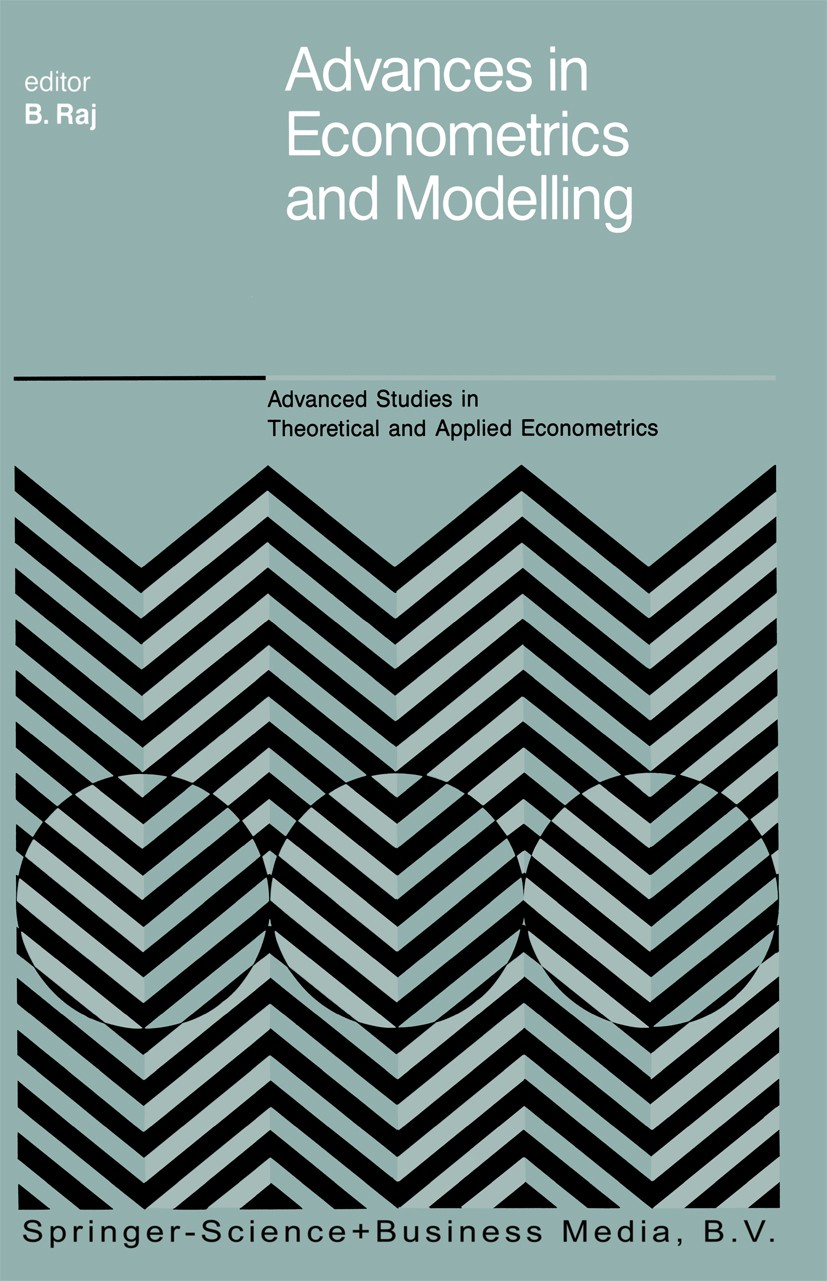 Titlebook: Advances in Econometrics and Modelling; Baldev Raj Book 1989 Springer Science+Business Media New York 1989 Simulation.econometrics.modelin Titlebook: Advances in Econometrics and Modelling; Baldev Raj Book 1989 Springer Science+Business Media New York 1989 Simulation.econometrics.modelin