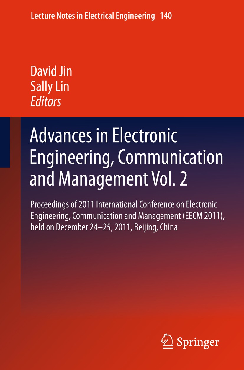 Titlebook: Advances in Electronic Engineering, Communication and Management Vol.2; Proceedings of the E David Jin,Sally Lin Conference proceedings 201 Titlebook: Advances in Electronic Engineering, Communication and Management Vol.2; Proceedings of the E David Jin,Sally Lin Conference proceedings 201