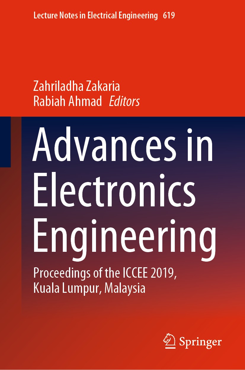 Titlebook: Advances in Electronics Engineering; Proceedings of the I Zahriladha Zakaria,Rabiah Ahmad Conference proceedings 2020 Springer Nature Singa Titlebook: Advances in Electronics Engineering; Proceedings of the I Zahriladha Zakaria,Rabiah Ahmad Conference proceedings 2020 Springer Nature Singa
