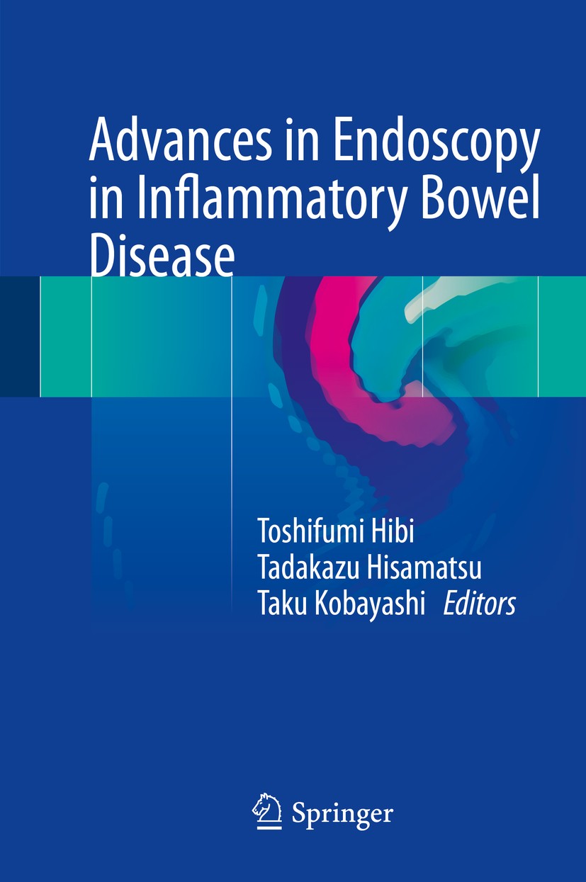 Titlebook: Advances in Endoscopy in Inflammatory Bowel Disease; Toshifumi Hibi,Tadakazu Hisamatsu,Taku Kobayashi Book 2018 Springer Japan 2018 Inflam Titlebook: Advances in Endoscopy in Inflammatory Bowel Disease; Toshifumi Hibi,Tadakazu Hisamatsu,Taku Kobayashi Book 2018 Springer Japan 2018 Inflam