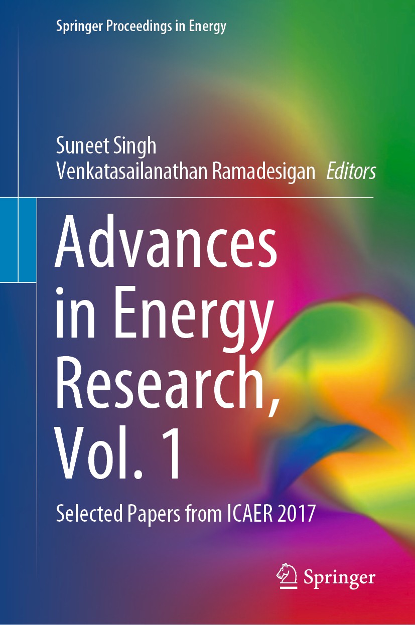 Titlebook: Advances in Energy Research, Vol. 1; Selected Papers from Suneet Singh,Venkatasailanathan Ramadesigan Conference proceedings 2020 Springer Titlebook: Advances in Energy Research, Vol. 1; Selected Papers from Suneet Singh,Venkatasailanathan Ramadesigan Conference proceedings 2020 Springer