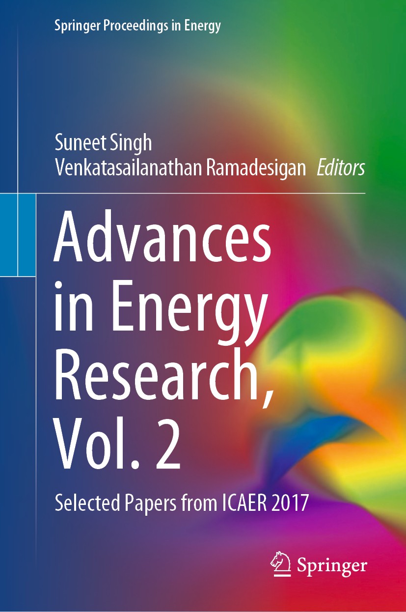 Titlebook: Advances in Energy Research, Vol. 2; Selected Papers from Suneet Singh,Venkatasailanathan Ramadesigan Conference proceedings 2020 Springer Titlebook: Advances in Energy Research, Vol. 2; Selected Papers from Suneet Singh,Venkatasailanathan Ramadesigan Conference proceedings 2020 Springer