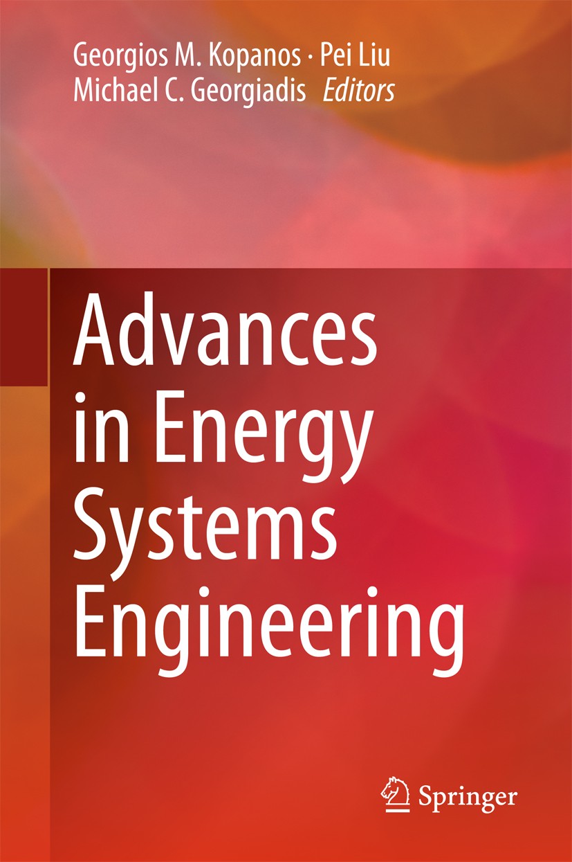 Titlebook: Advances in Energy Systems Engineering; Georgios M. Kopanos,Pei Liu,Michael C. Georgiadis Book 2017 Springer International Publishing Swit Titlebook: Advances in Energy Systems Engineering; Georgios M. Kopanos,Pei Liu,Michael C. Georgiadis Book 2017 Springer International Publishing Swit